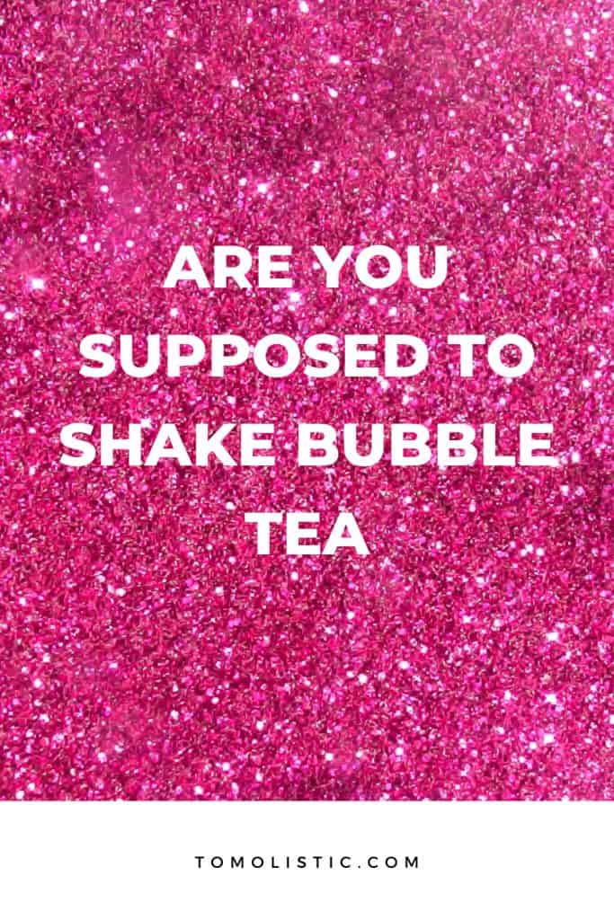 Are You Supposed to Shake Bubble Tea