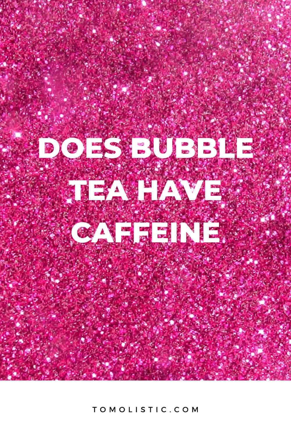 Does Bubble Tea Have Caffeine