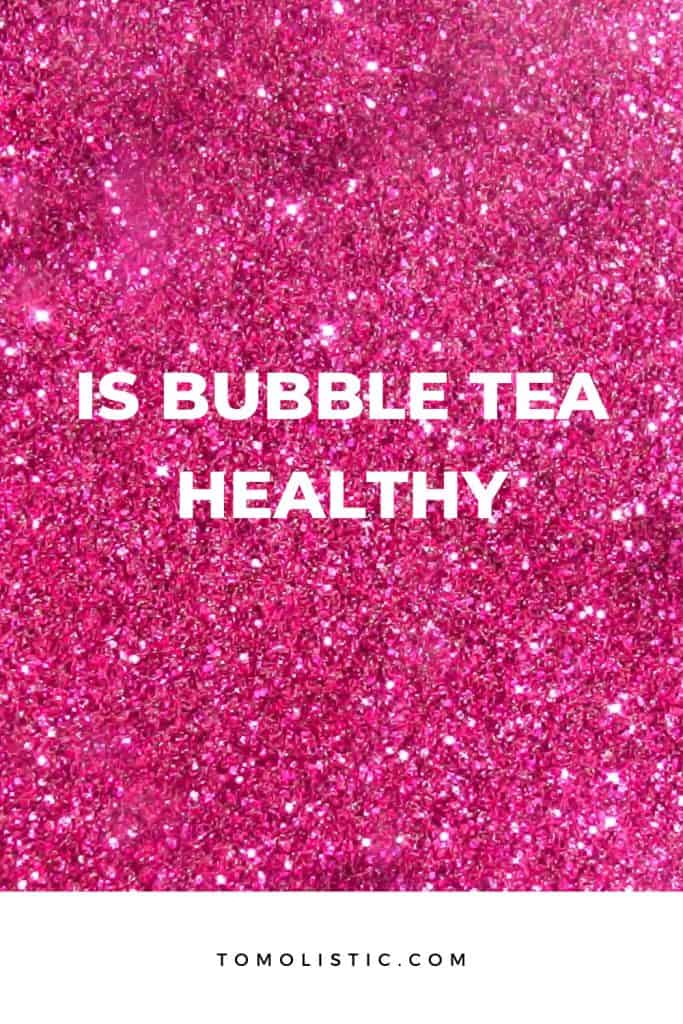 Is Bubble Tea Healthy