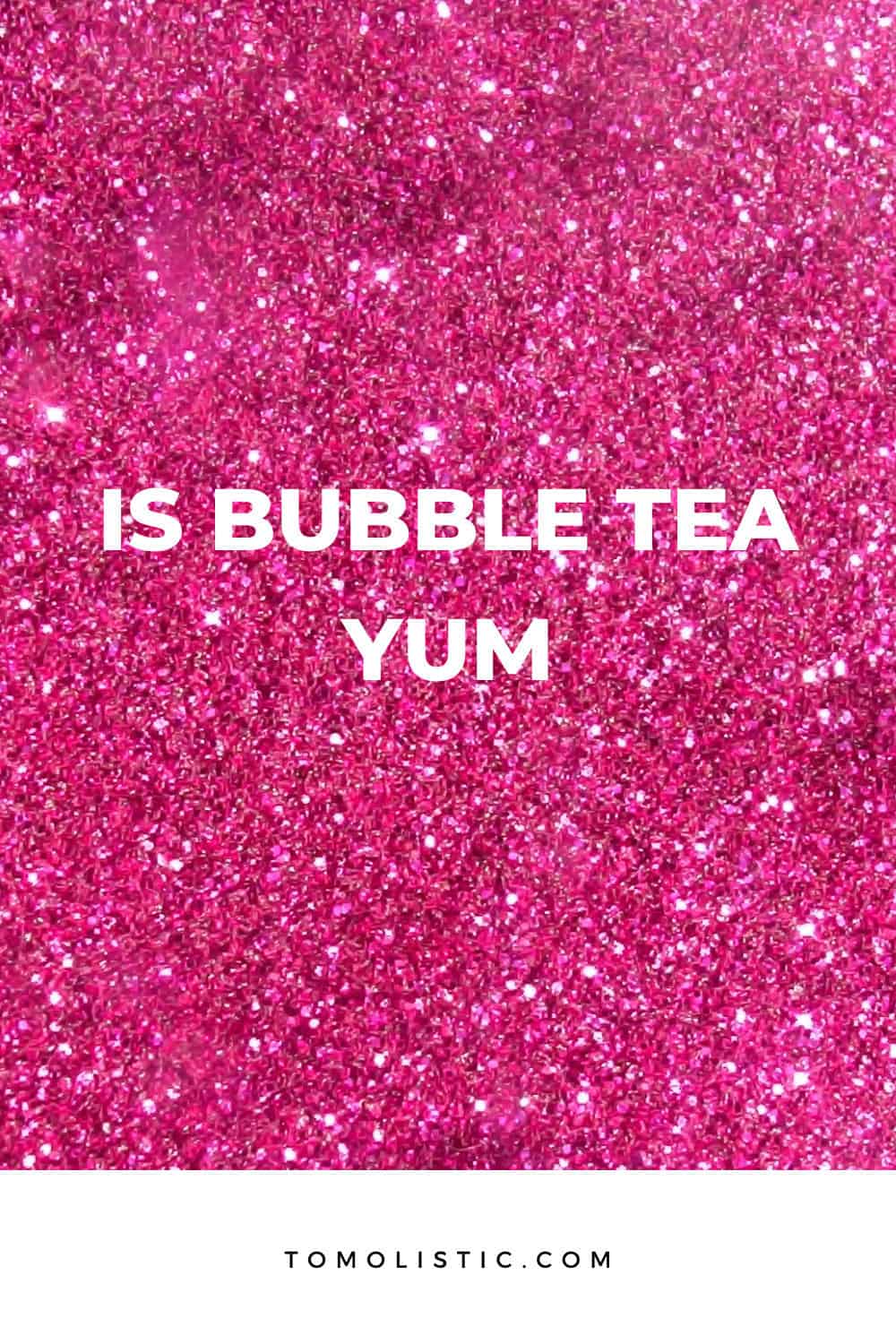 Is Bubble Tea Yum