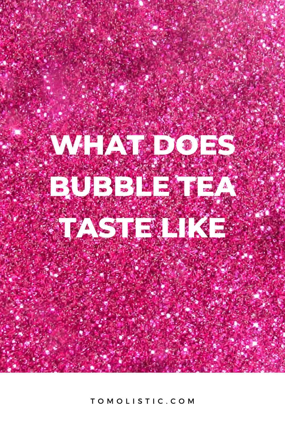 What Does Bubble Tea Taste Like